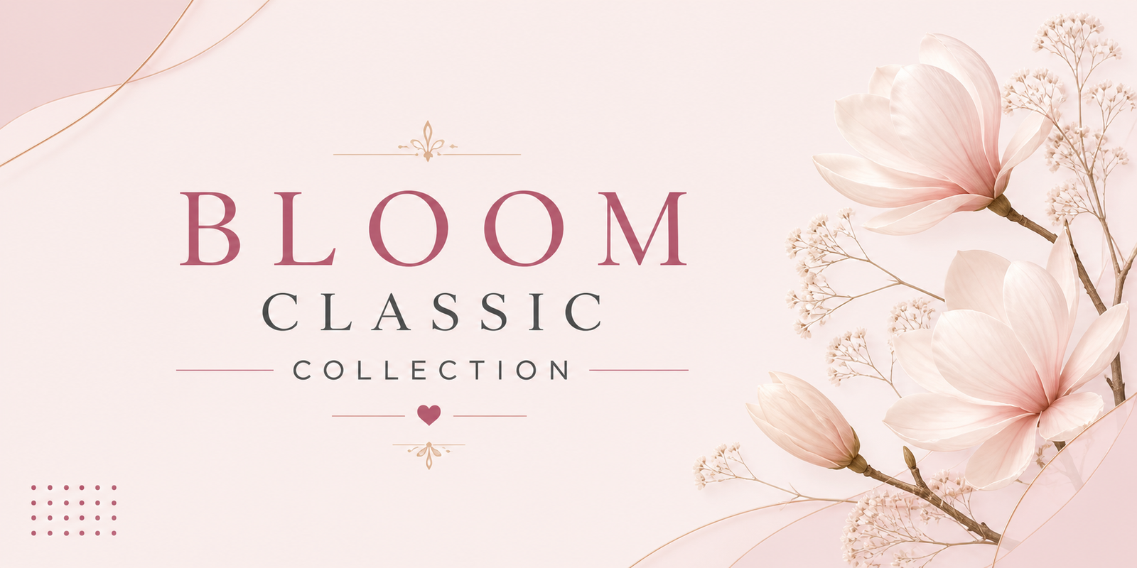 Bloom Classic Collection