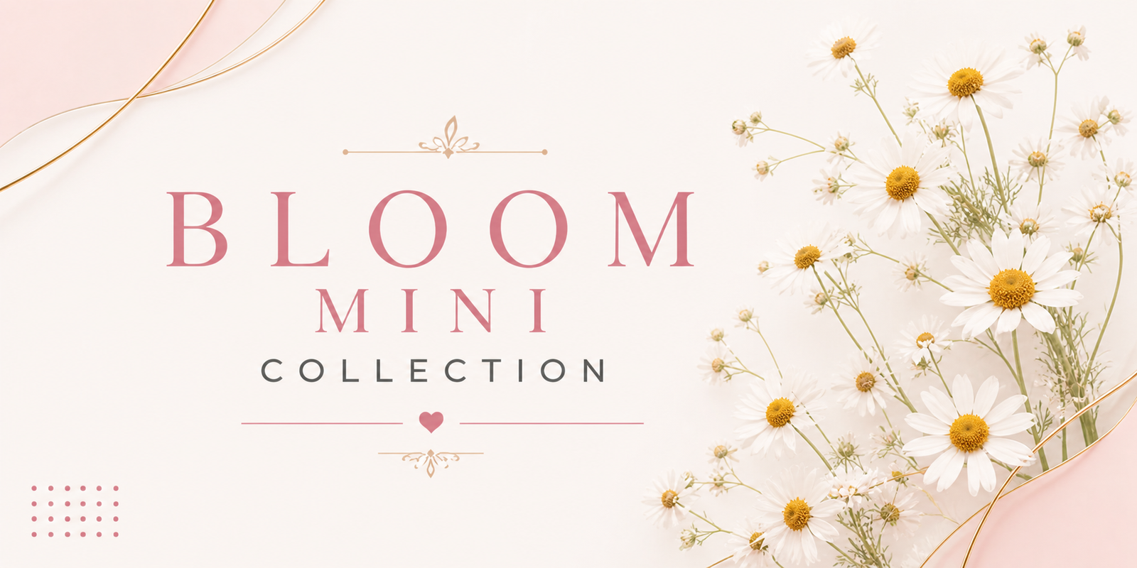 Bloom Mini Collection
